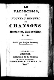 Cover of: Le Passe-tems ou Nouveau recueil de chansons, romances, vaudevilles, & c. &c