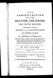 Cover of: The administration of the British colonies by Thomas Pownall