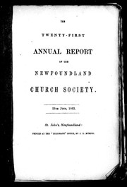 Cover of: The twenty-first annual report of the Newfoundland Church Society, 26th June, 1862 by Newfoundland Church Society, Newfoundland Church Society