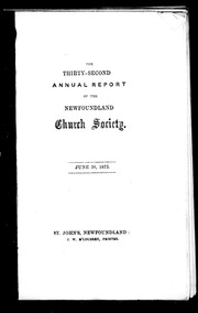 Cover of: The thirty-second annual report of the Newfoundland Church Society, June 30, 1873