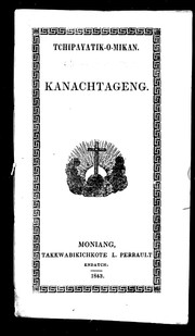 Cover of: Tchipayatik-o-mikan: Kanachtageng