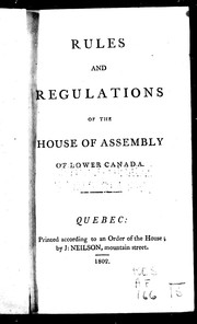 Cover of: Rules and regulations of the House of Assembly of Lower Canada by Lower Canada. Legislature. House of Assembly