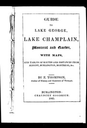 Cover of: Guide to Lake George, Lake Champlain, Montréal and Québec: with maps, and tables of routes and distances from Albany, Burlington, Montréal &c