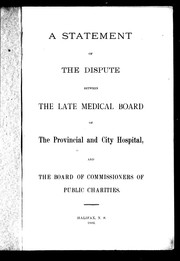 A Statement of the dispute between the late Medical Board of the Provincial and City Hospital and the Board of Commissioners of Public Charities by Provincial and City Hospital (Halifax, N.S.). Medical Board