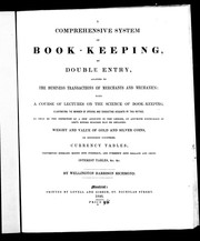 A comprehensive system of book-keeping, by double entry, adapted to the business transactions of merchants and mechanics by Wellington Harrison Richmond