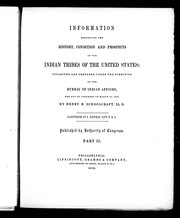 Cover of: Information respecting the history, condition and prospects of the Indian tribes of the United States