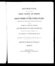 Cover of: Information respecting the history, condition and prospects of the Indian tribes of the United States by Henry Rowe Schoolcraft