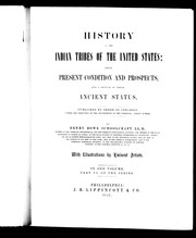 Cover of: Information respecting the history, condition and prospects of the Indian tribes of the United States