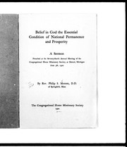 Cover of: Belief in God the essential condition of national permanence and prosperity: a sermon preached at the Seventy-fourth Annual Meeting of the Congregational Home Missionary Society, at Detroit, Michigan, June 5th, 1900