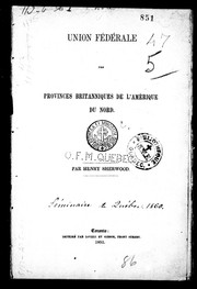 Cover of: Union fédérale des provinces britanniques de l'Amérique du Nord