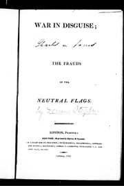 Cover of: War in disguise, or, The frauds of the neutral flags