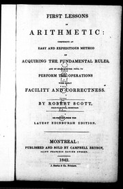 Cover of: First lessons in arithmetic: comprising an easy and expeditious method of acquiring the fundamental rules, and of enabling the pupil to perform the operations with great facility and correctness