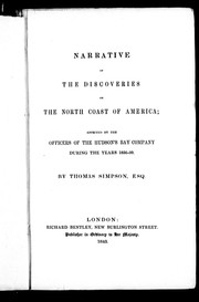 Narrative of the discoveries of the north coast of America by T. Simpson