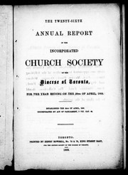 Cover of: The twenty-sixth annual report of the Incorporated Church Society of the Diocese of Toronto, for the year ending on the 30th of April, 1868