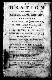 An oration in memory of General Montgomery; and of the officers and soldiers,who fell with him, December 31, 1775, before Quebec by William Smith