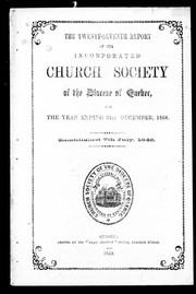 The twenty-seventh report of the Incorporated Church Society of the Diocese of Quebec, for the year ending 31st December, 1868 by Church of England. Diocese of Quebec. Church Society