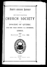 Forty-second report of the Incorporated Church Society of the Diocese of Quebec, for the year ending 31st December, 1883 by Church of England. Diocese of Quebec. Church Society
