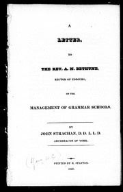 Cover of: A letter, to the Rev. A.N. Bethune, rector of Cobourg, on the management of grammar schools by Strachan, John