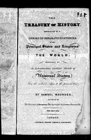 Cover of: The treasury of history: comprising a general introductory outline of universal history, ancient and modern : and a series of separate histories of every principal nation that exists; its rise, progress, present condition, &c