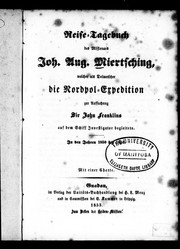 Cover of: Reise-Tagebuch des Missionars Joh. Aug. Miertsching: welcher als Dolmetscher die Nordpol-Expedition zur Aufsuchung Sir John Franklins auf dem Schiff Investigator begleitete : in den Jahren 1850 bis 1854