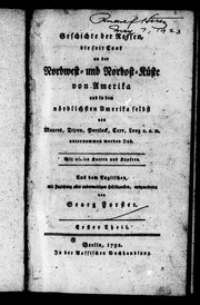 Cover of: Geschichte der Reisen, die seit Cook an der Nordwest-und Nordost-Kü ste von Amerika und in dem noFrdlichsten Amerika selbst von Meares, Dixon, Portlock, Coxe, Long u. a. m. unternommen worden sind