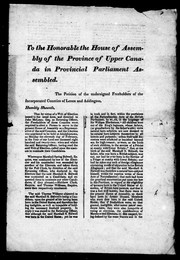 To the Honorable the House of Assembly of the province of Upper Canada in provincial Parliament assembled by Upper Canada. Legislature. House of Assembly.