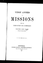 Cover of: Vingt années de missions dans le nord-ouest de l'Amérique by Alexandre A. Taché