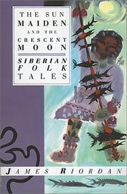 Cover of: The Sun Maiden and the Crescent Moon: Siberian Folk Tales (International Folk Tales Series)