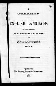 Cover of: A Grammar of the English language: to which is added an elementary treatise on composition