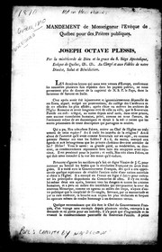 Cover of: Mandement de Monseigneur l'évêque de Québec pour des prières publiques: Joseph Octave Plessis, par la miséricorde de Dieu et la grâce du S. Siège apostolique, évêque de Québec &c. &c., au clergé et aux fidèles de notre diocèse, salut et bénédiction