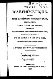 Cover of: Traité d'arithmétique: contenant toutes les opé rations ordinaires du calcul, les fractions, l'extraction des racines, les principes pour mesurer les surfaces et la solidité des corps, enrichi d'un grand nombre de problèmes à résoudre, pour servir d'exercice aux élè ves