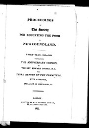 Cover of: Proceedings of the Society for Educating the Poor of Newfoundland: third year, 1825-1826 : containing the anniversary sermon by the Rev. Edward Cooper, M.A., the third report of the committee, with appendix, and a list of subscribers, &c
