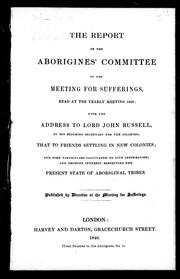 The report of the Aborigines' Search Committee of the Meeting for Sufferings, read at the yearly meeting 1840 by Society of Friends. Meeting for Sufferings. Aborigines' Committee
