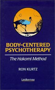 Cover of: Body-Centered Psychotherapy: The Hakomi Method  by Ron Kurtz