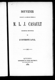 Souvenir consacré à la mémoire vénérée de M.L.J. Casault, premier recteur de l'Université Laval