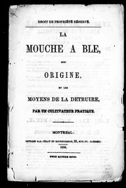 Cover of: La mouche à blé, son origine et les m oyens de la détruire by Cultivateur pratique, Cultivateur pratique