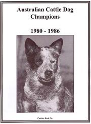 Cover of: Australian cattle dog champions, 1980-1986.