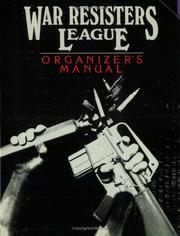 Cover of: War Resisters League organizer's manual