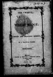 Cover of: The "weevil" or wheat midge: its origin and proposed remedy