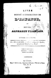 Cover of: Livre destiné à l'instruction de l'enfance ou Nouvel alphabet français à l'usage des enfans