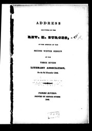 Cover of: Address delivered by the Rev. H. Burges, at the opening of the second winter session of the Three Rivers Literary Association, on the 2d November 1842