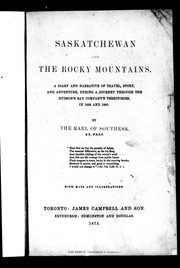 Cover of: Saskatchewan and the Rocky Mountains: a diary and narrative of travel, sport, and adventure during a journey through the Hudson's Bay Company's territories in 1859 and 1860