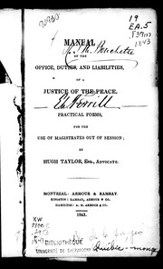 Cover of: Manual of the office, duties and liabilities of a justice of the peace by Taylor, Hugh advocate