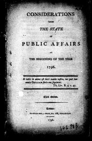 Cover of: Considerations upon the state of public affairs at the beginning of the year 1796 | Richard Bentley