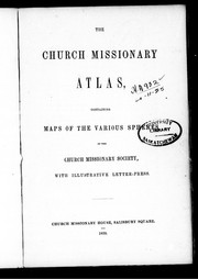 Cover of: The Church missionary atlas: containing maps of the various spheres of the Church Missionary Society, with illustrative letter-press