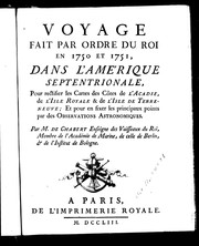 Cover of: Voyage fait par ordre du roi en 1750 et 1751 dans l'Amérique septentrionale: pour rectifier les cartes des côtes de l'Acadie, de l'Isle Royale et de l'Isle de Terre Neuve : et pour en fixer les principaux points par des observations astronomiques