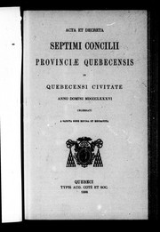 Cover of: Acta et decreta septimi Concilii Provinciae Quebecensis in Quebecensi civitate, Anno Domino MDCCCLXXXVI celebrati: a sancta sede revisa et recognita