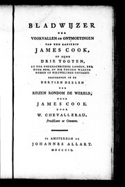 Cover of: Bladwijzer der voorvallen en ontmoetingen van den Kapitein James Cook op zijne drie togten: en der onderscheidene landen, enz. door hem op die togten waargenomen of nieuwelings ontdekt : beschreven in de dertien deelen der Reizen rondom de wereld door James Cook