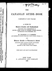 Cover of: The Canadian guide-book: complete in one volume, a guide to eastern Canada and Newfoundland, including full descriptions of routes, cities, points of interest, summer resorts, information for sportsmen, etc