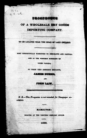 Cover of: Prospectus of a wholesale dry goods importing company: to be located near the head of Lake Ontario; most respectfully submitted to merchants and capitalists in the western districts of Upper Canada, by their very obedient servants, James Durno and John Law